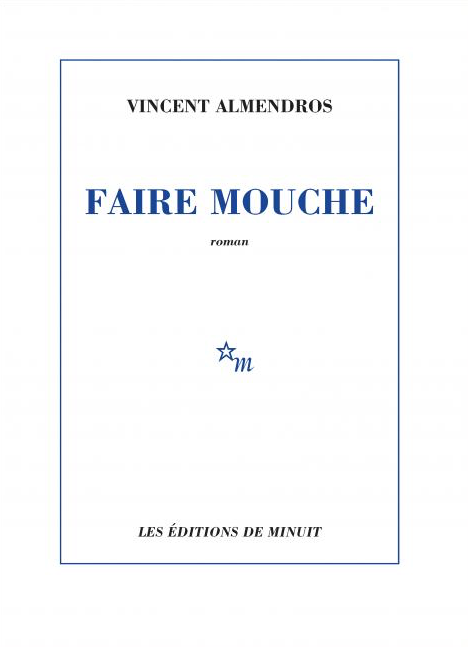 Faire mouche de Vincent Almendros