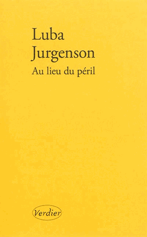 Au lieu du péril - Récit d'une vie entre deux langues de Luba Jurgenson