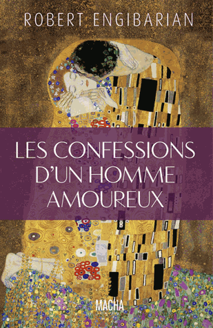 Confessions d'un homme amoureux de Robert Engibarian