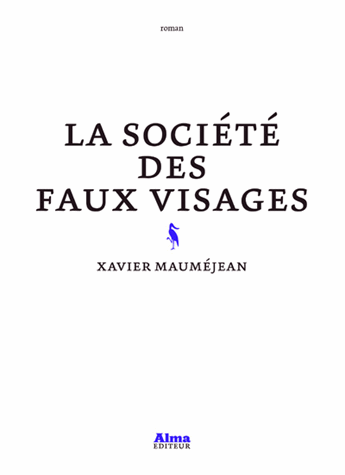 La société des faux visages de Xavier Mauméjean