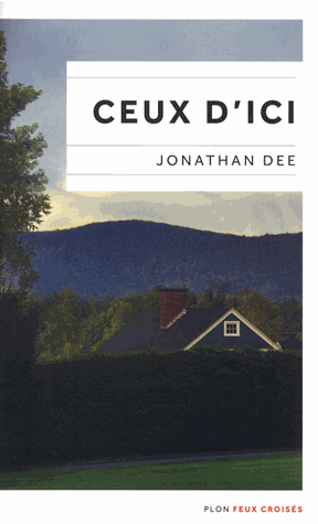 Ceux d'ici de Jonathan Dee