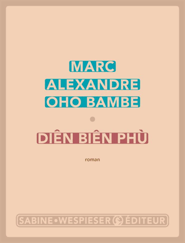 Diên Biên Phù de Marc Alexandre Oho Bambe