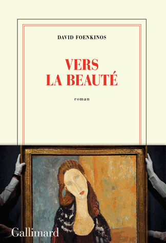 Vers la beauté de David Foenkinos