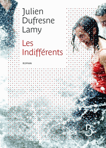 Les indifférents de Julien Dufresne-Lamy