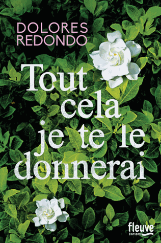 Tout cela je te le donnerai de Dolores Redondo