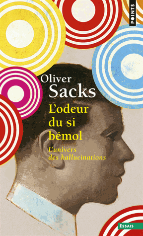 L'odeur du si bémol - L'univers des hallucinations de Oliver Sacks