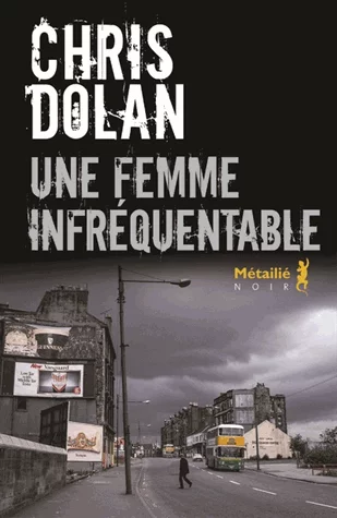 Une femme infréquentable de Chris Dolan