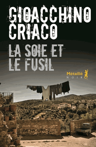 La soie et le fusil de Gioacchino Criaco