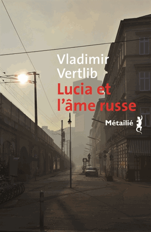 Lucia et l'âme russe de Vladimir Vertlib