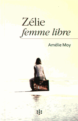 Zélie femme libre de Amélie Moy