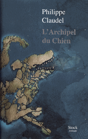 L'archipel du chien de Philippe Claudel