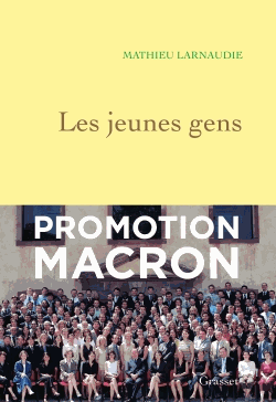 Les jeunes gens - Enquête sur la promotion Senghor de l'ENA de Mathieu Larnaudie