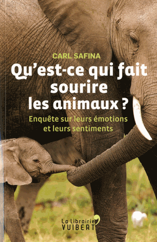 Qu'est-ce qui fait sourire les animaux ? de Carl Safina