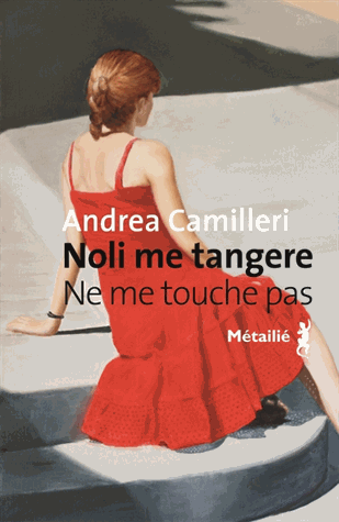 Noli me tangere - Ne me touche pas de Andrea Camilleri