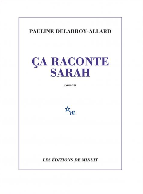 Ça raconte Sarah de Pauline Delabroy-Allard