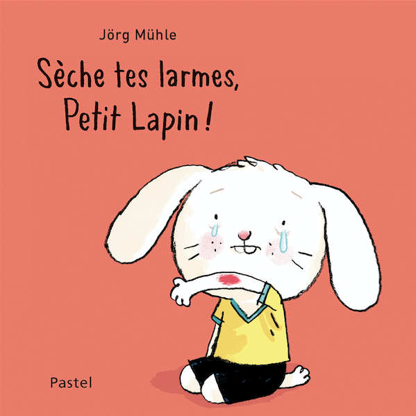 Sèche tes larmes, petit lapin ! de Jörg Mühle