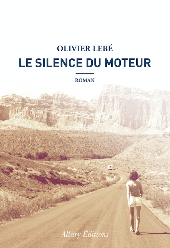 Le silence du moteur de Olivier Lebé