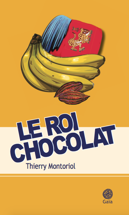 Le roi chocolat de Thierry Montoriol