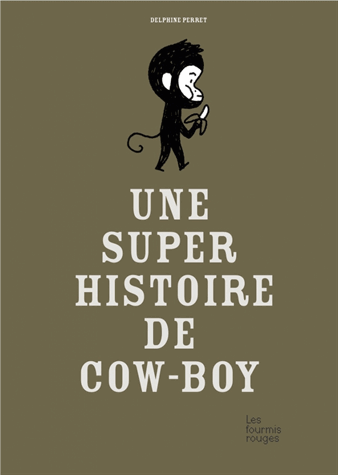 Une super histoire de cow-boy de Delphine Perret