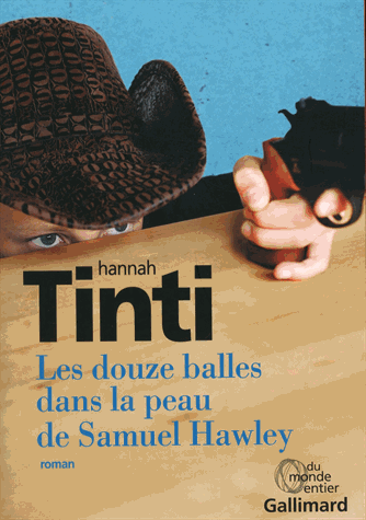 Les douze balles dans la peau de Samuel Hawley de Hannah Tinti