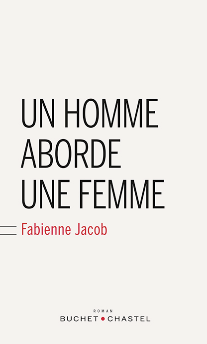 Un homme aborde une femme de Fabienne Jacob