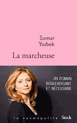 La marcheuse de Samar Yazbek