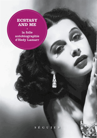 Ecstasy and me - La folle autobiographie d'Hedy Lamarr de Hedy Lamarr