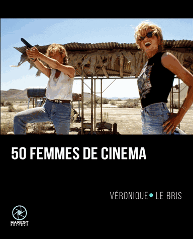 50 femmes de cinéma de Véronique Le Bris