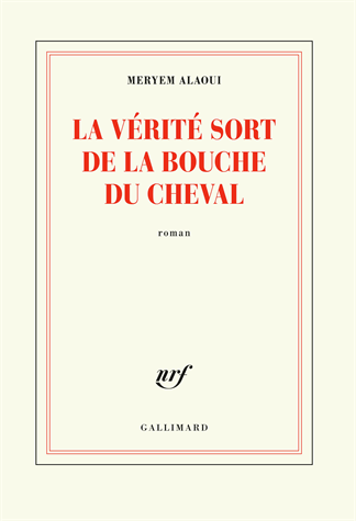 La vérité sort de la bouche du cheval de Meryem Alaoui