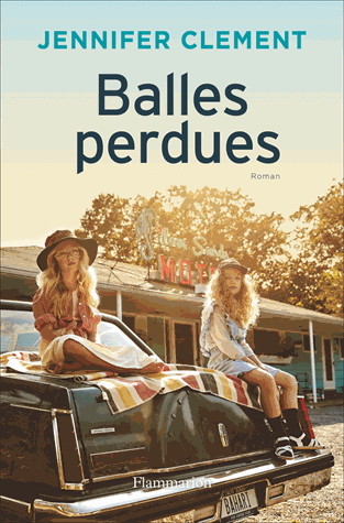 Balles perdues de Jennifer Clement