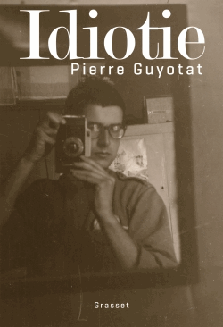 Idiotie de Pierre Guyotat