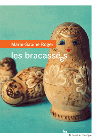 Les bracassées de Marie-Sabine Roger