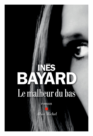 Le malheur du bas de Inès Bayard