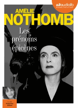 Les prénoms épicènes - Audio de Amélie  Nothomb