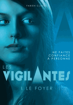 Les vigilantes - Tome 1 de Fabien Clavel