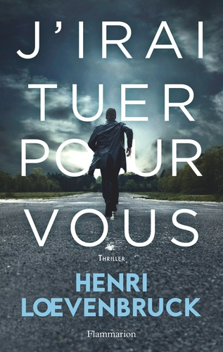 J'irai tuer pour vous de Henri  Lœvenbruck