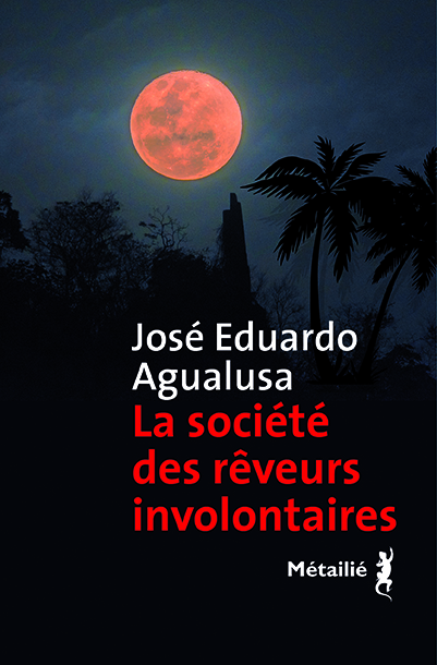 La société des rêveurs involontaires de José Eduardo  Agualusa