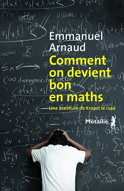 Comment on devient bon en maths de Emmanuel  Arnaud