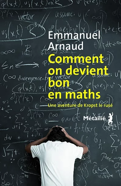 Comment on devient bon en maths de Emmanuel  Arnaud