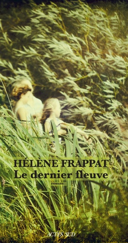 Le dernier fleuve de Hélène  Frappat