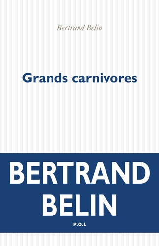 Grands carnivores de Bertrand Belin