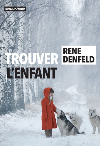 Trouver l'enfant de Rene Denfeld