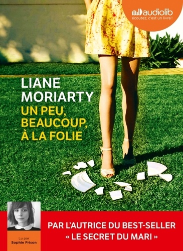 Un peu, beaucoup, à la folie - Audio de Liane Moriarty