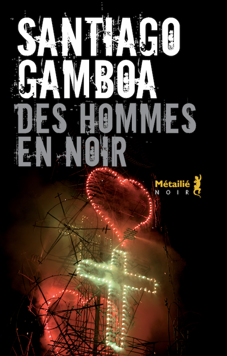 Des hommes en noir de Santiago Gamboa