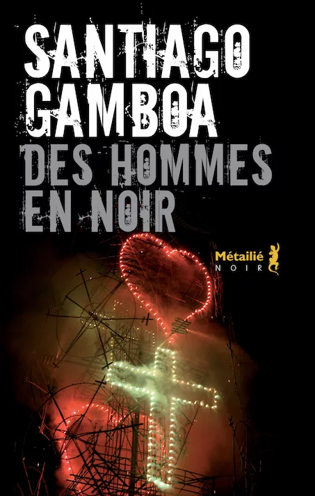 Des hommes en noir de Santiago Gamboa