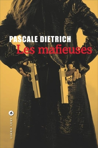 Les mafieuses de Pascale Dietrich