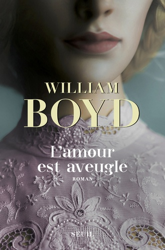 L'amour est aveugle de William Boyd