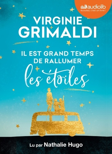 Il est grand temps de rallumer les étoiles - Audio de Virginie Grimaldi