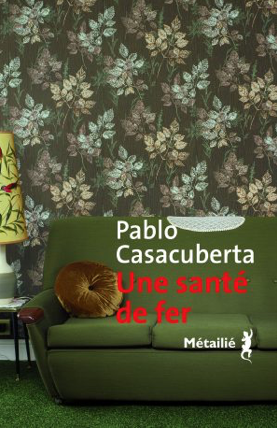 Une santé de fer de Pablo Casacuberta