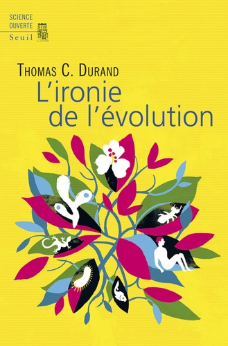 L'ironie de l'évolution de Thomas C. Durand